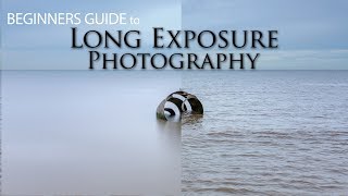 Complete Guide to Long Exposure Photography [upl. by Abernathy]