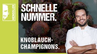 Schnelles KnoblauchChampignons Rezept von Steffen Henssler [upl. by Cardinal]