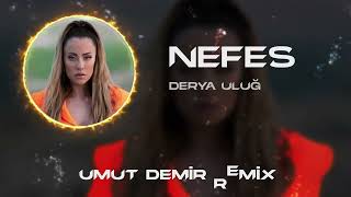 Derya Uluğ  Nefes  Umut Demir Remix  Nefessin Almazsam Biterim [upl. by Airahcaz]