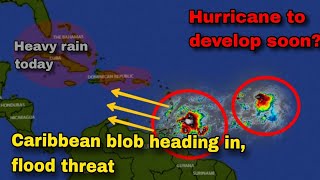 Caribbean blob moving in heavy rain flooding landslides • hurricane before the end of August [upl. by Enialb]