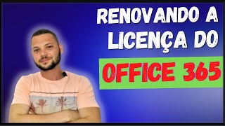 Tutorial 55  Renovando a licença do Office 365 [upl. by Akerdna]