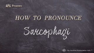 How to Pronounce Sarcophagi Real Life Examples [upl. by Vannie578]