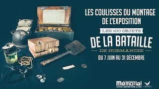 Les coulisses du montage de lexposition  « Les 100 objets de la Bataille de Normandie » [upl. by Omoj]