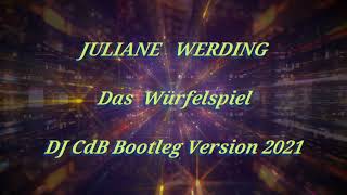 Juliane Werding  Das Würfelspiel DJ CdB Bootleg Version 2021 [upl. by Leber]