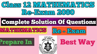 Class 12 Maths NEB ReExam Questions And Solution NEB ReExam 2080 BS [upl. by Iad]