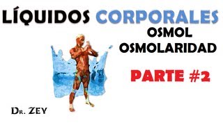 LIQUIDOS CORPORALES 22 OSMOLARIDAD Y OSMORREGULACION [upl. by Durning633]