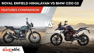 2021 Royal Enfield Himalayan Vs BMW G310GS  FEATURES COMPARISON  Buying Guide  BikeWale [upl. by Lydell]