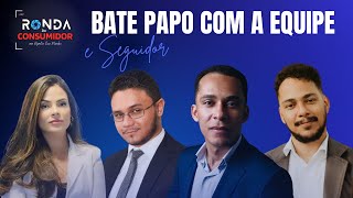 RONDA DO CONSUMIDOR  Bate papo com a equipe e Seguidor  Podcast  ep33 [upl. by Gad]