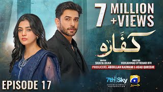 Kaffara Episode 17  Eng Sub  Ali Ansari  Laiba Khan  Zoya Nasir  13th Aug 2024  HAR PAL GEO [upl. by Enaj]