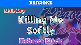 Killing Me Softly by Roberta Flack Karaoke  Male Key [upl. by Schouten]