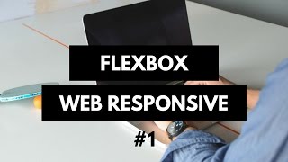 1 Proyecto Web con Flexbox Html5 y Css3  Maquetando el sitio y configuraciones Responsives [upl. by Valerian]