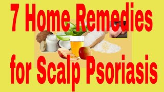 7 Home Remedies for Scalp Psoriasis [upl. by Pius]