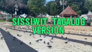 SISSIWIT TAGALOG VERSION WITH LYRICS  isabelstyle2686 joviealmoite8243 sissiwittagalogversion [upl. by Areek]