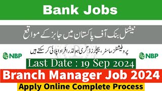 National Bank Of Pakistan Branch Manager New Jobs 2024  NBP New Jobs 2024  NBP Apply Online 2024 [upl. by Eicyaj]