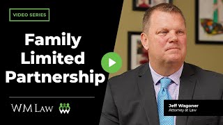 What are the Benefits of Establishing a Family Limited Partnership  WM Law [upl. by Mallin]