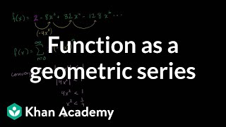 Geometric series as a function  Series  AP Calculus BC  Khan Academy [upl. by Ayanal543]