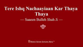 Tere Ishq Nachaayiaan Kar Thaya Thaya  Saaeen Bulleh Shah Ji  RSSB Shabad [upl. by Reagen849]