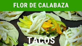 Tacos de flor de calabaza en crudo RecetasdeLuzMa [upl. by Nicolette]