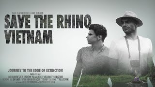 quotSave The Rhino Vietnamquot  Short Film 2016 [upl. by Revert]