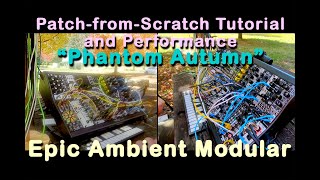 MODULAR IN AUTUMN COLOUR Outdoor PatchfromScratch Tutorial Phantom Autumn Eurorack [upl. by Acirred557]