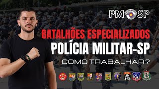 BATALHÕS ESPECIALIZADOS DA POLÍCIA MILITARSP COMO TRABALHAR NELES [upl. by Nicolau]