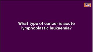 What type of cancer is acute lymphoblastic leukaemia  Children with Cancer UK [upl. by Anisah773]