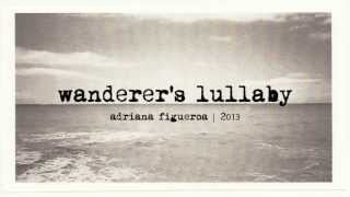 quotWanderers Lullabyquot Original Song Adriana Figueroa [upl. by Arin]