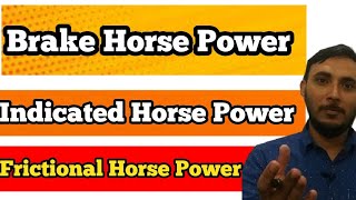 Brake Horse Power  Indicated Horse Power  Frictional Horse Power  Gear institute [upl. by Limay]