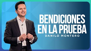 Bendiciones en la prueba  Danilo Montero  Prédicas Cristianas 2022 [upl. by Bautista633]