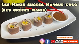 Les makis sucrés Mangue Coco les crèpes Makis [upl. by Eire]