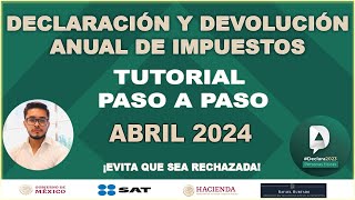 TUTORIAL DECLARACIÓN ANUAL PERSONAS FISICAS 2024 PASO A PASO DEVOLUCIÓN ISR SAT 2023 [upl. by Nyroc]