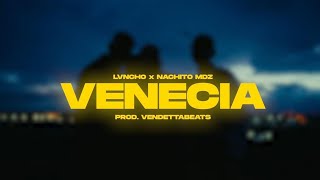 LVNCHO X NACHITO MDZ  VENECIA Prod VendettaBeats [upl. by Merras193]