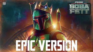 Star Wars Boba Fett Theme x Sugaan Essena  EPIC VERSION The Book of Boba Fett [upl. by Nahsab]