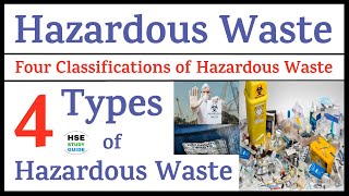 Hazardous Waste  4 Types of Hazardous Waste  Four Classifications of Hazardous Waste [upl. by Pelagias491]