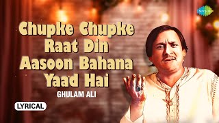 Chupke Chupke Raat Din  Ghulam Ali Ghazals  Lyrical Video  Old Ghazal  Sad Ghazal  Ghazals [upl. by Marbut437]