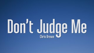 Chris Brown  Dont Judge Me Lyrics [upl. by Emanuel64]