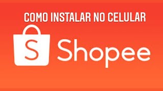 Como instalar o Shopee no celular [upl. by Silin]