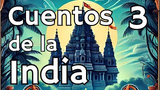 📚Cuentos Clásicos de la India 3 🐘 Sabiduría Ancestral y Aventuras Inolvidables 🌟 [upl. by Milstone884]