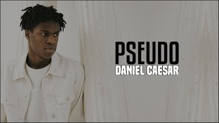 Daniel Caesar  Pseudo Live AcousticLyrics [upl. by Glenden]