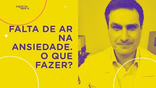 Falta de ar na ansiedade O QUE FAZER [upl. by Mellette]