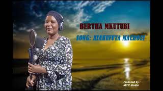 Bertha MkutubiAtakufuta MachoziOfficial Audio Prod TMC Studio [upl. by Nyrmac]