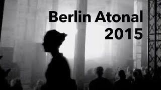 Berlin Atonal 2015 [upl. by Stefano837]