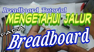 Bread board tutorial mengetahui jalur breadboard [upl. by Yahsel]