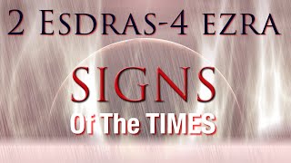 2 Esdras SIGNS of the Times and Judgement  Part 2 ch 35 [upl. by Ennahteb610]