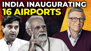 As India inaugurates 16 Airports Pakistan gets help from Bill and Melinda Gates Foundation [upl. by Senzer]