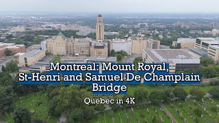 Montreal MountRoyal StHenri Samuel De Champlain Bridge Drone 4K [upl. by Geraldine]