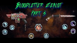 Bloodletter Zealot Part 3 [upl. by Lucky]