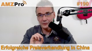 Preisverhandlung mit chinesischen Herstellern 2020  190  AMZPro [upl. by Latnahs955]