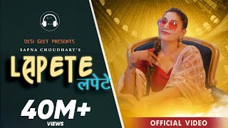 Lapete Official Video  Sapna Choudhary  Mohit Sharma  New Haryanvi Songs Haryanavi 2022 [upl. by Nerad]