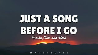 Crosby Stills and Nash  Just a song before I go Lyrics ♪ [upl. by Asusej84]